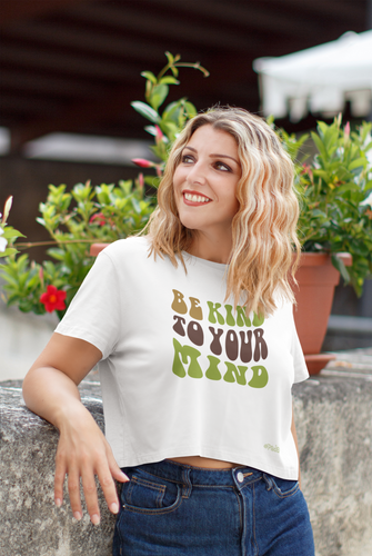 Be Kind To Your Mind Female Crop Top
