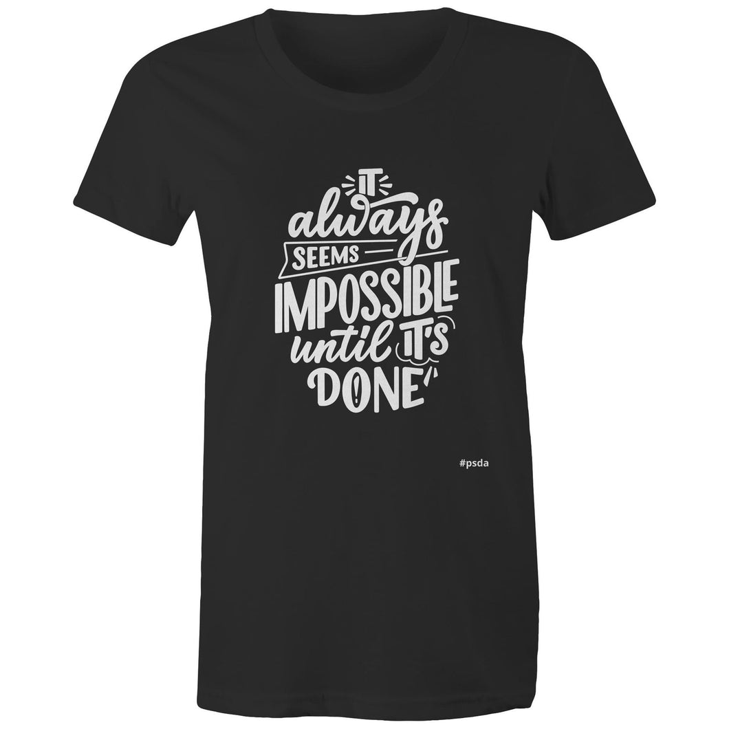 It Always Seems Impossible Until It's Done - High Quality Regular - Female T-Shirt