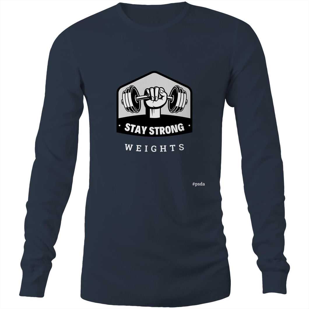 Stay Strong. Weights - Mens Long Sleeve T-Shirt