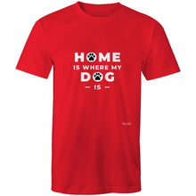 Load image into Gallery viewer, Home Is Where My Dog Is - Mens T-Shirt
