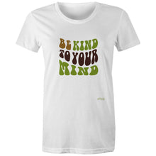 Load image into Gallery viewer, Be Kind To Your Mind Female T-Shirt
