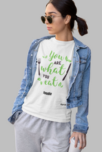 Load image into Gallery viewer, You Are What You Eat - High Quality Regular - Female T-Shirt
